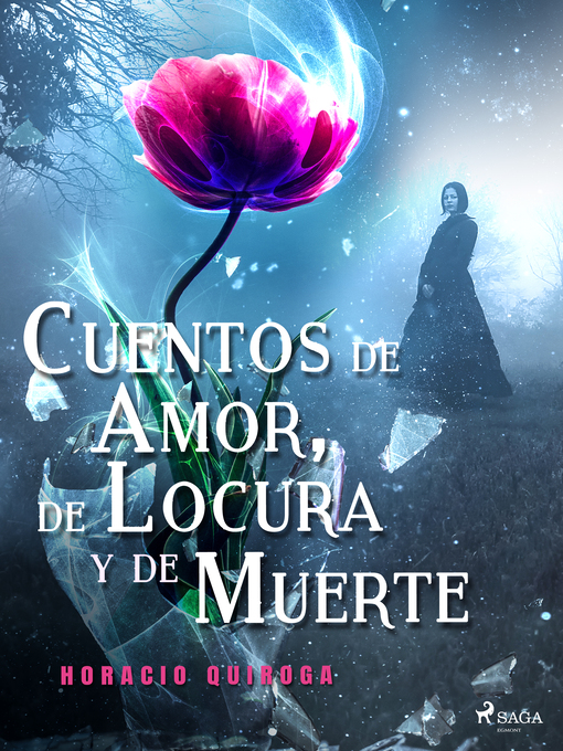 Title details for Cuentos de Amor, de Locura y de Muerte by Horacio Quiroga - Available